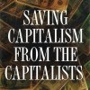 Saving capitalism from the capitalists /amazon.com